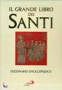 LEONARDI RICCARDI/ED, Grande libro dei santi. Dizionario enciclopedico