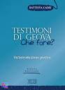 CADEI BATTISTA, Testimoni di Geova che fare ?