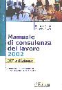 MERONI F.-MOTTA, MANUALE DI CONSULENZA DEL LAVORO 2003