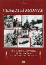 TESSARO PIERO, Veneti al fronte. Memorie di Guerra e Prigionia