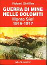 STRIFFLER ROBERT, Guerra di mine nelle Dolomiti. Monte Sief 1916-17