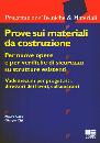 CASE-CLAI, Prove su materiali da costruzione