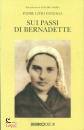 FANZAGA PADRE LIVIO, Sui passi di Bernadette