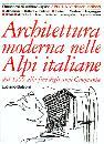 BOLZONI LUCIANO, Architettura moderna nelle Alpi italiane