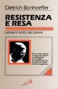 BONHOEFFER DIETRICH, Resistenza e resa