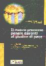 ALBAMONTE-MOLINO, Nuovo processo penale davanti al giudice di pace