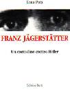 PUTZ ERNA, Franz Jagerstatter. Un contadino contro Hitler