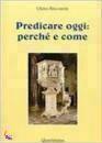 BISCONTIN CHINO, Predicare oggi: come e perch