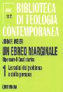 MEIER JOHN P., Un ebreo marginale. 1 Le radici del problema