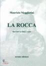 MEGGIORINI MAURIZIO, Rocca Racconto tra fiaba e realt