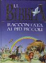 AA.VV., La bibbia raccontata ai pi piccoli