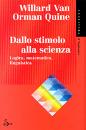 QUINE WILLARD, Dallo stimolo alla scienza