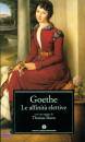 GOETHE WOLFGANG, Le affinit elettive