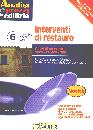 AA.VV., Interventi di restauro con CD Rom prezzi euro e .