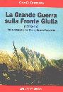 DI BRAZZANO ORIO, La Grande Guerra sulla Fronte Giulia (1915-1917)