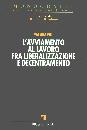 MISCIONE MICHELE, Avviamento al lavoro fra liberalizzazione e dec