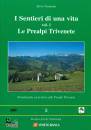 TREMONTI SILVIO, Sentieri di una vita. 1 Prealpi Trivenete