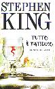 KING STEPHEN, Tutto  fatidico 14 storie nere