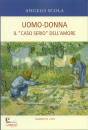 SCOLA ANGELO, Uomo e donna Il caso serio dell
