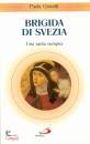 GIOVETTI PAOLA, Brigida di Svezia. Una santa europea