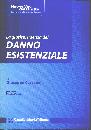 CASSANO GIUSEPPE, La giurisprudenza del danno esistenziale