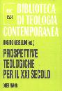 GIBELLINI ROSINO, Prospettive teologiche per il XXI secolo