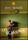 SPINELLI JERRY, La schiappa