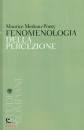 MERLEAU-PONTY MAURIC, Fenomenologia della percezione