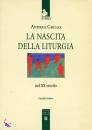 GRILLO ANDREA, Nascita della liturgia