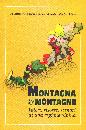 BUSATTA MAURIZIO /ED, Montanga & montagne. Valori risorse scenari ...
