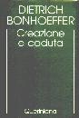 BONHOEFFER D., CREAZIONE E CADUTA