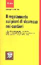 SEMERARO GIUSEPPE, Il regolamento sui piani di sicurezza nei cantieri