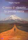 TOGNATO VIRGILIO, Contro il silenzio La parola canta