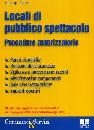 ROMEO GIUSEPPE, Locali di pubblico spettacolo. Procedure autorizza