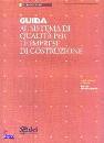 LEPORE GIUSEPPE, Guida al sistema di qualit imprese di costruzione