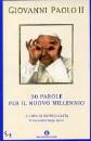 GIOVANNI PAOLO II, 50 parole per il nuovo millennio