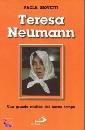 GIOVETTI PAOLA, TERESA NEUMANN.Una grande mistica del nostro tempo