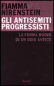 NIRENSTEIN FIAMMA, Gli antisemiti progressisti