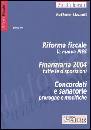 RIZZARDI RAFFAELE, Punto fiscale 5 luglio 2004. Riforma fiscale ...