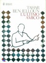 BEN JELLOUN TAHAR, Ultimo amico