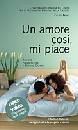 AA.VV., Un amore cos mi piace.Metodi naturali libro + VHS