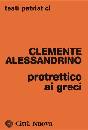 CLEMENTE ALESSANDRIN, Protrettico ai greci