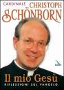 SCCHONBORN CHRISTHOP, Il mio Gesù. Riflessioni sui vangeli  anno A
