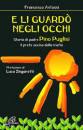 ANFOSSI FRANCESCO, E li guard negli occhi Pino Puglisi