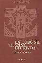 LOCONSOLE MICHELE, La corona di spine di Cristo. Storia e mistero