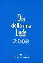 , Dio della Mia Lode.Canti Rinnovamento Spirito 2009