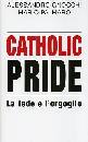 GNOCCHI PALMARO, Catholic pride. La fede e l