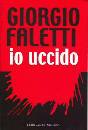 FALETTI GIORGIO, Io uccido