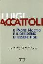 ACCATTOLI LUIGI, Il padre nostro e il desiderio di essere figli