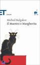 BULGAKOV MICHAIL, Il maestro e Margherita